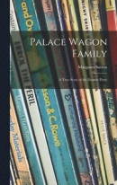 Palace Wagon Family; a True Story of the Donner Party -- Bok 9781013930423