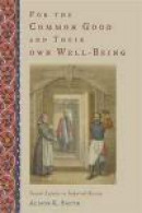 For the Common Good and Their Own Well-Being: Social Estates in Imperial Russia -- Bok 9780199978175