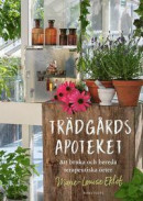 Trädgårdsapoteket : att bruka och bereda terapeutiska örter -- Bok 9789113097206