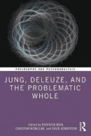 Jung, Deleuze, and the Problematic Whole -- Bok 9780367428754