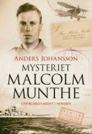 Mysteriet Malcolm Munthe - Churchills agent i Norden -- Bok 9789178616459