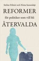 Reformer för politiker som vill bli återvalda -- Bok 9789177033738