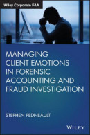 Managing Client Emotions in Forensic Accounting and Fraud Investigation -- Bok 9781119473657
