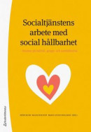 Socialtjänstens arbete med social hållbarhet : insatser på individ-, grupp- och samhällsnivå -- Bok 9789144153162