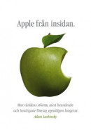 Apple från insidan : hur världens största, mest beundrade och hemligaste företag egentligen fungerar -- Bok 9789174991611