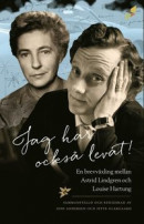 Jag har också levat! : en brevväxling mellan Astrid Lindgren och Louise Hartung -- Bok 9789187659065