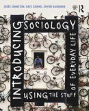 Introducing Sociology Using the Stuff of Everyday Life -- Bok 9781317690672