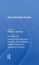 Asia's Nuclear Future/h -- Bok 9780429726521