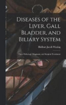 Diseases of the Liver, Gall Bladder, and Biliary System -- Bok 9781017600544