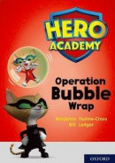 Hero Academy: Oxford Level 10, White Book Band: Operation Bubble Wrap -- Bok 9780198416630