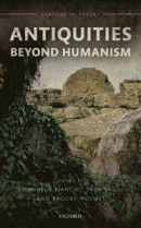 Antiquities Beyond Humanism -- Bok 9780192528216