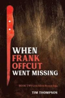 When Frank Offcut Went Missing -- Bok 9780645199420