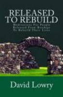 Released to Rebuild: Meditations for People Released from Bondage to Rebuild Their Lives -- Bok 9780615733319