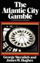 The Atlantic City Gamble, New ed -- Bok 9780674051263