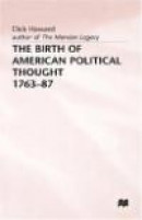 The Birth Of American Political Thought, 1763-87 -- Bok 9780333464939