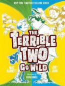 The Terrible Two Go Wild -- Bok 9781419721854