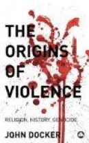 The Origins of Violence: Religion, History and Genocide -- Bok 9780745325446