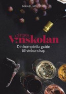 Stora Vinskolan; Din kompletta guide till vinkunskap -- Bok 9789185759101
