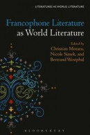 Francophone Literature as World Literature -- Bok 9781501347153