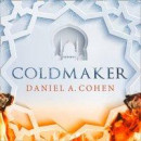 Coldmaker: Those who control Cold hold the power (The Coldmaker Saga, Book 1) -- Bok 9780008207199