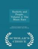 Rockets and People, Volume 4: The Moon Race - Scholar's Choice Edition -- Bok 9781297048029