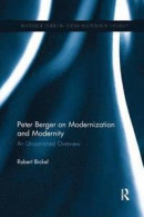 Peter Berger on Modernization and Modernity -- Bok 9780367208165