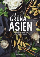 Det gröna Asien : Umamikärlek, ramenlycka och tofuns revansch -- Bok 9789113100951