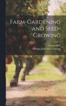 Farm-Gardening and Seed-Growing -- Bok 9781019992746