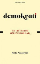 Demokrati. En liten bok om en stor sak -- Bok 9789177894759
