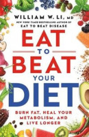 Eat to Beat Your Diet: Burn Fat, Heal Your Metabolism, and Live Longer -- Bok 9781538753903