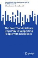 The Role That Assistance Dogs Play in Supporting People with Disabilities -- Bok 9789819714919
