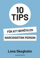 10 tips för att bemöta en narcissistisk person -- Bok 9789152702055