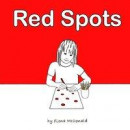 Red Spots: A story for when periods start -- Bok 9780957697683