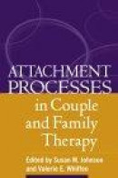 Attachment Processes in Couple and Family Therapy -- Bok 9781572308732