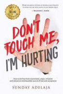 Don't Touch Me, I'm Hurting! -- Bok 9781727775587