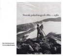 Frusna ögonblick : svensk polarfotografi 1861-1980 -- Bok 9789188031419