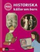 PULS Historia Historiska källor om barn Faktabok -- Bok 9789127445536