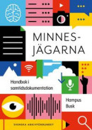 Minnesjägarna : en handbok i samtidsdokumentation -- Bok 9789198816709