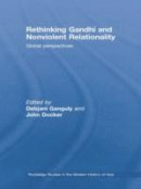 Rethinking Gandhi and Nonviolent Relationality: Global Perspectives -- Bok 9781138011342