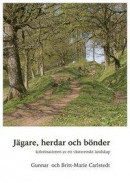 Jägare, herdar och bönder : kolonisationen av ett västsvenskt landskap -- Bok 9789189546202