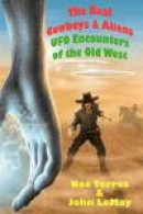 The Real Cowboys & Aliens, 2nd Edition: UFO Encounters of the Old West -- Bok 9781477501894