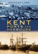 Kent Ports and Harbour -- Bok 9780752453637