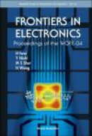 Frontiers in Electronics: Proceedings of the Wofe-Wyndham Aruba Beach Resort, 17 - 23 December 2004 -- Bok 9789812568847