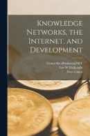 Knowledge Networks, the Internet, and Development -- Bok 9781016523448