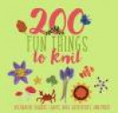200 Fun Things to Knit: Decorative Flowers, Leaves, Bugs, Butterflies and More! -- Bok 9781782215202