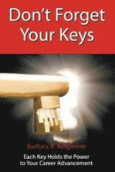Don't Forget Your Keys Each Key Holds the Power to Your Career Advancement -- Bok 9781942296119