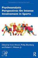 Psychoanalytic Perspectives On Intense Involvement in Sports -- Bok 9781000198522