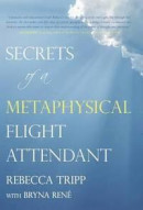 Secrets of a Metaphysical Flight Attendant -- Bok 9781452588803