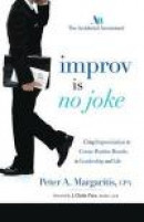 Improv Is No Joke: Using Improvisation to Create Positive Results in Leadership and Life -- Bok 9781599325415
