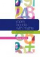 More Trouble with Maths: A complete guide to identifying and diagnosing mathematical difficulties (D -- Bok 9780415670135